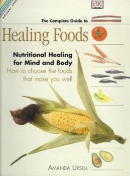 Hardcover The Complete Guide to Healing Foods (Natural Care Handbook) Book