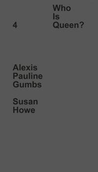 Hardcover Who Is Queen? 4: Alexis Pauline Gumbs, Susan Howe Book
