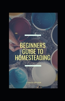 Paperback Beginners Guide to Homesteading Book