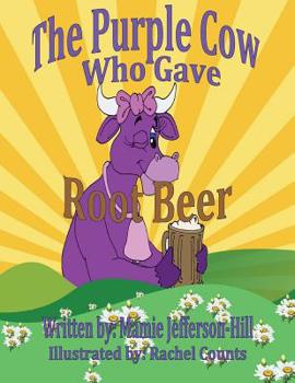 Paperback The Purple Cow Who Gave Rootbeer Book