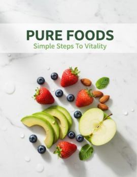 Paperback Pure Foods: Simple Steps To Vitality Book
