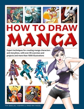 Hardcover How to Draw Manga: Expert Techniques for Creating Manga Characters and Storylines, with Over 85 Exercises and Projects, and More Than 1000 Illustratio Book