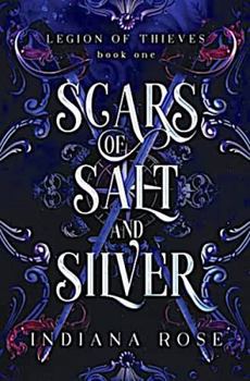 Scars of Salt and Silver - Book #1 of the Legion of Thieves