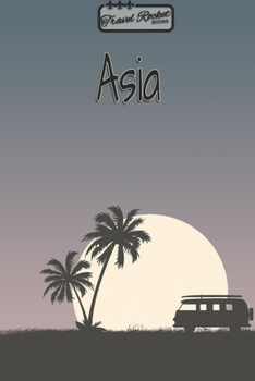 Paperback Asia - Travel Planner - TRAVEL ROCKET Books: Travel journal for your travel memories. With travel quotes, travel dates, packing list, to-do list, trav Book