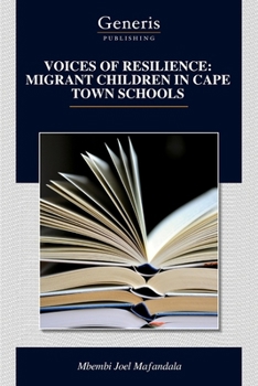 VOICES OF RESILIENCE: MIGRANT CHILDREN IN CAPE TOWN SCHOOLS
