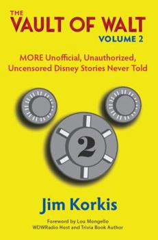 Paperback The Vault of Walt: Volume 2: Unofficial, Unauthorized, Uncensored Disney Stories Never Told Book