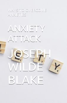 Paperback Anxiety Attack: Ways to Overcome Anxieties [Large Print] Book