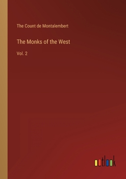 The Monks of the West: Vol. 2