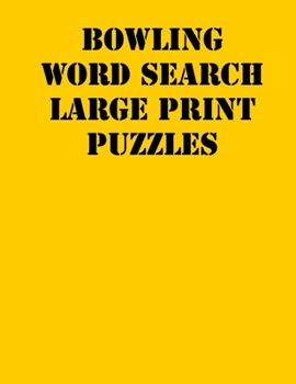 Paperback Bowling Word Search Large print puzzles: large print puzzle book.8,5x11, matte cover, soprt Activity Puzzle Book with solution [Large Print] Book