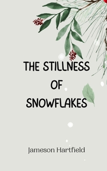 Paperback The Stillness of Snowflakes Book