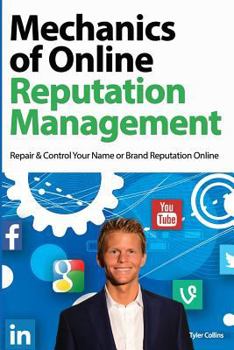 Paperback Mechanics of Online Reputation Management: Repair & Control Your Name or Brand Reputation Online Book