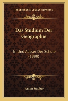 Paperback Das Studium Der Geographie: In Und Ausser Der Schule (1888) [German] Book