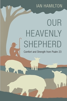 Paperback Our Heavenly Shepherd: Comfort and Strength from Psalm 23 Book