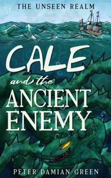 Hardcover Cale and the Ancient Enemy (The Unseen Realm) Book