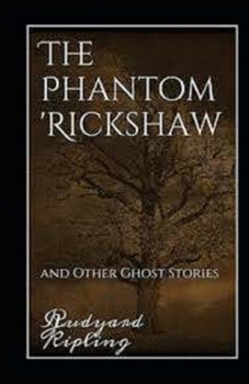 Paperback The Phantom Rickshaw and Other Ghost Stories Illustrated Book