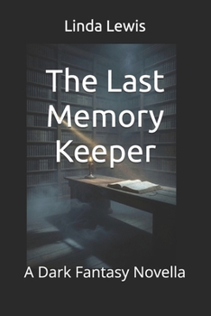 Paperback The Last Memory Keeper: A Dark Fantasy Novella Book