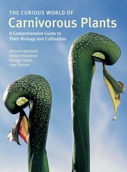 Hardcover The Curious World of Carnivorous Plants: A Comprehensive Guide to Their Biology and Cultivation Book