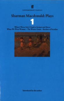 Paperback Sharman MacDonald Plays One: When I Was a Girl, I Used to Scream and Shout, When We Were... Book