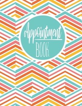 Appointment Book: Daily And Hourly Schedule With 15 Minutes Interval