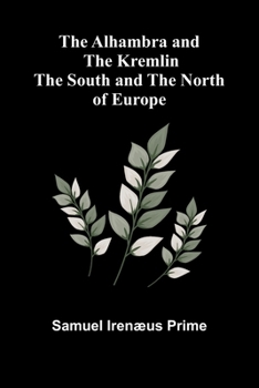Paperback The Alhambra and the Kremlin: The South and the North of Europe Book