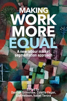 Paperback Making Work More Equal: A New Labour Market Segmentation Approach Book