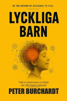 Paperback Lyckliga barn: Vad evolutionen faktiskt byggde ditt barns känslor för [Swedish] Book