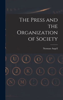 Hardcover The Press and the Organization of Society Book