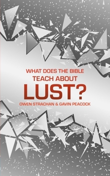 Hardcover What Does the Bible Teach about Lust?: A Short Book on Desire Book