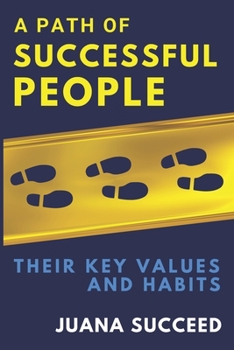 Paperback A Path of Successful People: Their Key Values and Habits Book