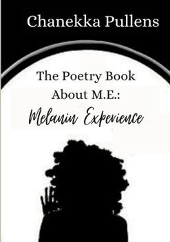 Paperback The Poetry Book About M.E.: Melanin Experience Book