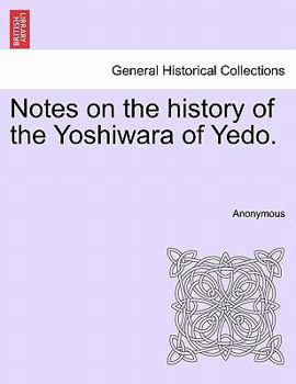 Paperback Notes on the History of the Yoshiwara of Yedo. Book