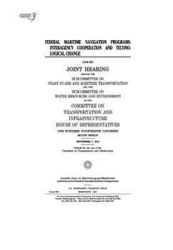 Paperback Federal maritime navigation programs: interagency cooperation and technological change: joint hearing before the Subcommittee on Coast Guard and Marit Book