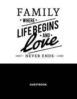 Paperback Family, Where Life Begins and Love Never Ends: Family Reunion Guestbook Book