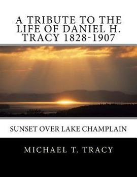 Paperback A Tribute to the Life of Daniel H. Tracy 1828-1907 Book