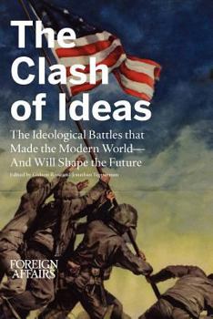 Paperback The Clash of Ideas: The Ideological Battles That Made the Modern World- And Will Shape the Future Book