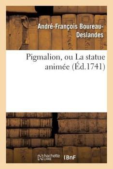 Pigmalion, Ou La Statue Anima(c)E