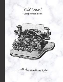 Paperback Old School Composition Book: Large blank college ruled notebook with antique typewriter illustration Book