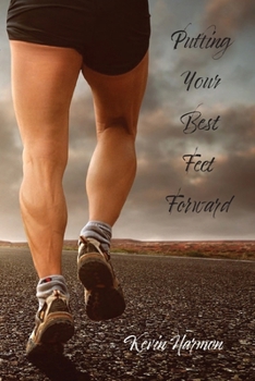Paperback Putting Your Best Feet Forward: A Guide to Feet Care Book
