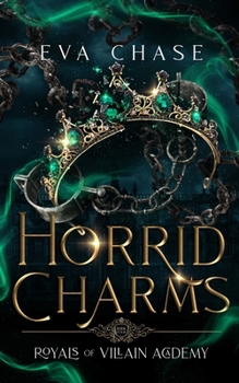 Royals of Villain Academy 4: Horrid Charms - Book #4 of the Royals of Villain Academy