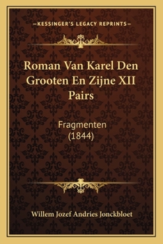 Roman Van Karel Den Grooten En Zijne XII Pairs: Fragmenten (1844)