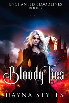 Bloody Ties (Enchanted Bloodlines) - Book #3 of the Enchanted Bloodlines