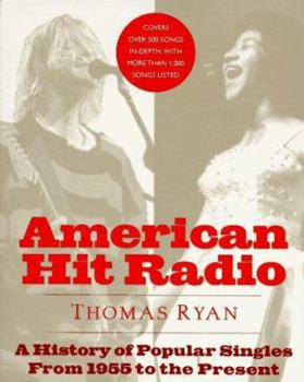 Paperback American Hit Radio: A History of Popular Singles from 1955 to the Present Book