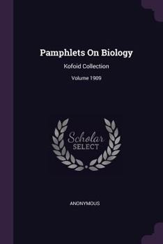 Paperback Pamphlets On Biology: Kofoid Collection; Volume 1909 Book
