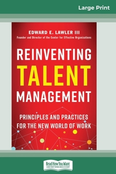 Paperback Reinventing Talent Management: Principles and Practices for the New World of Work (16pt Large Print Edition) [Large Print] Book