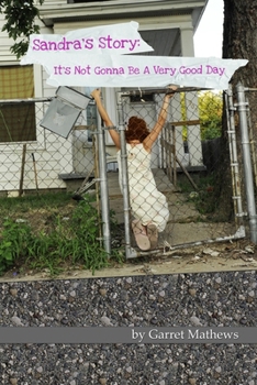 Paperback Sandra's Story: It's Not Gonna Be A Very Good Day Book