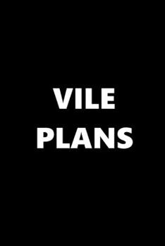 2020 Daily Planner Funny Humorous Vile Plans 388 Pages: 2020 Planners Calendars Organizers Datebooks Appointment Books Agendas