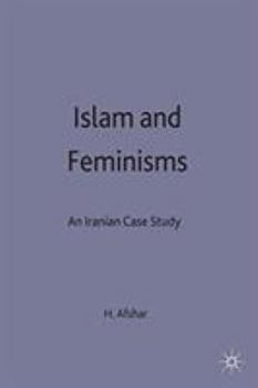 Islam and Feminisms: An Iranian Case-Study (Women's Studies at York)