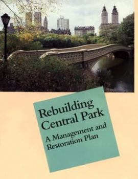 Hardcover Rebuilding Central Park: A Management and Restoration Plan Book