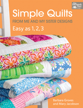 Simple Quilts from Me and My Sister Designs: Easy as 1, 2, 3