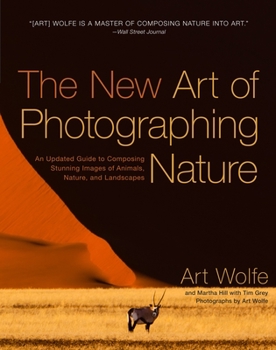Paperback The New Art of Photographing Nature: An Updated Guide to Composing Stunning Images of Animals, Nature, and Landscapes Book